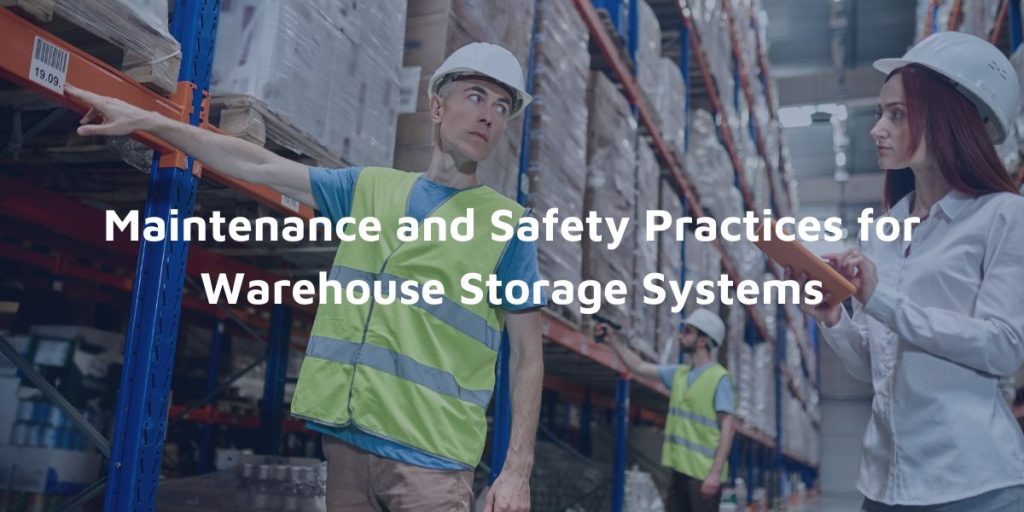 Maintenance and Safety Practices for Warehouse Storage Systems