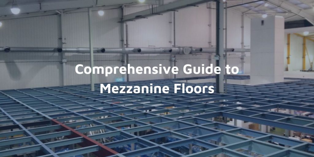 Comprehensive Guide to Mezzanine Floors